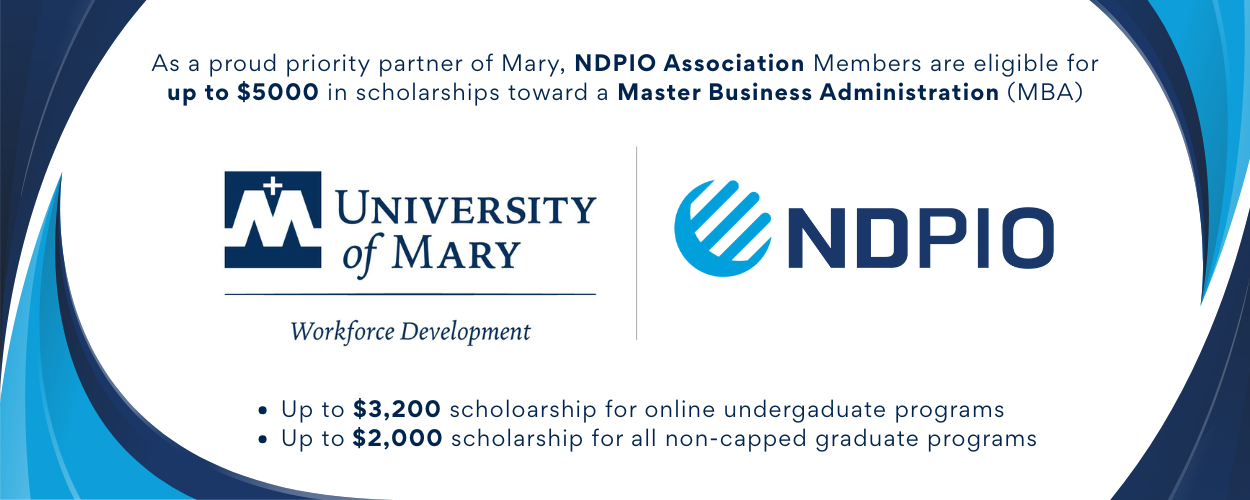 Graphic showing the University of Mary and NDPIO partnership, highlighting that NDPIO members are eligible for up to $5,000 in scholarships toward a Master of Business Administration, with additional scholarships available for undergraduate and graduate programs.